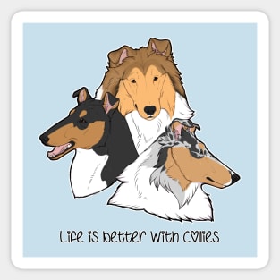 Life is Better with Collies! Sticker